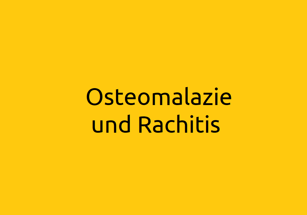 Osteomalazie und Rachitis: Ursachen und Symptome